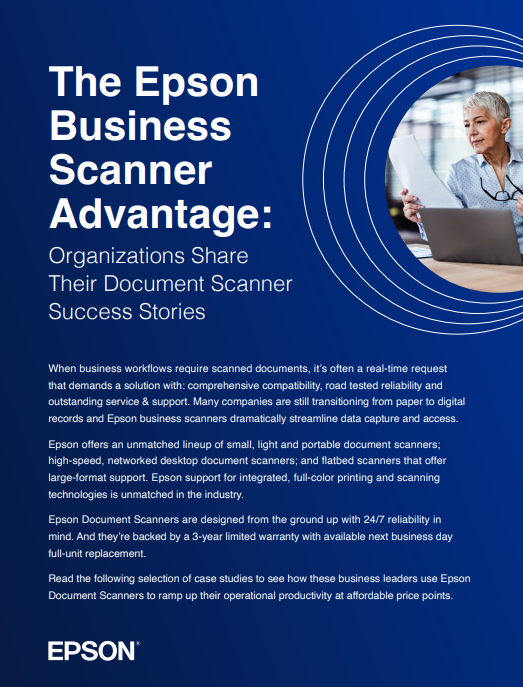 The Epson Business Scanner Advantage: Organizations Share Their Document Scanner Success Stories